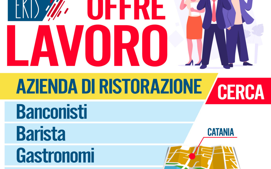 ERIS OFFRE LAVORO – Azienda di Ristorazione cerca…